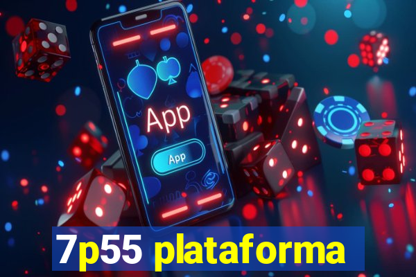 7p55 plataforma